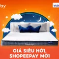 Vua Nệm: Thanh toán Shoppe Pay nhận ngay ưu đãi lên đến 150k