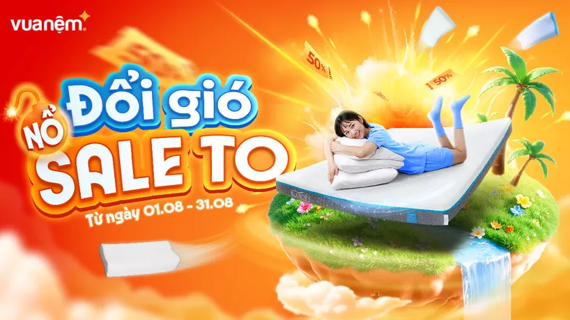 Vua Nệm sale tháng 8: Đổi Gió – Nổ Sale To